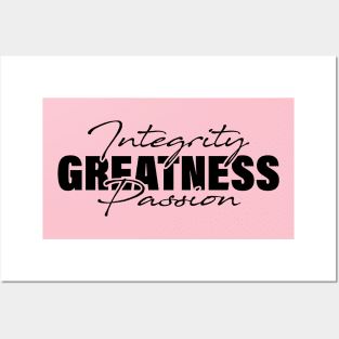 Integrity Greatness Passion Posters and Art